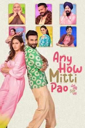 Any How Mitti Pao 2023 Punjabi HDRip 720p – 480p Movie Poster