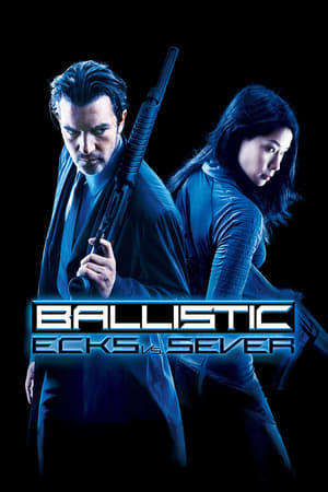 Ballistic: Ecks vs. Sever (2002) Hindi Dual Audio 720p BluRay [750MB] Movie Poster