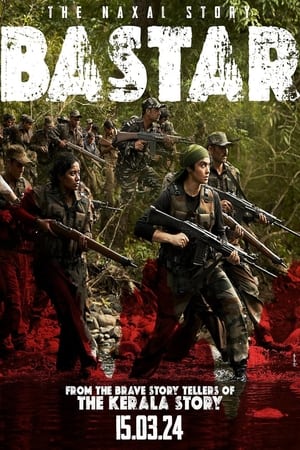 Bastar: The Naxal Story 2024 Hindi HDRip 720p – 480p – 1080p Movie Poster