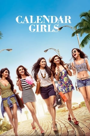 Calendar Girls (2015) Hindi Movie 720p HDRip x264 [1GB] Movie Poster