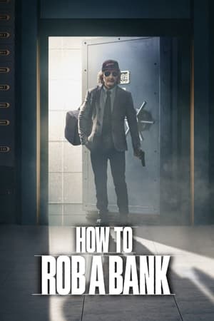 How to Rob a Bank 2024 Hindi Dual Audio HDRip 1080p – 720p – 480p Movie Poster