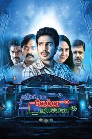 Indru Netru Naalai (2015) (Hindi -Tamil) Dual Audio 720p UnCut HDRip [1.4GB] Movie Poster