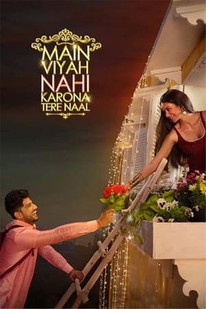 Main Viyah Nahi Karona Tere Naal 2022 Punjabi Audio WEB-DL 1080p - 720p - 480p Movie Poster