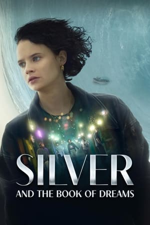 Silver and the Book of Dreams 2023 Hindi Dual Audio HDRip 720p – 480p Movie Poster