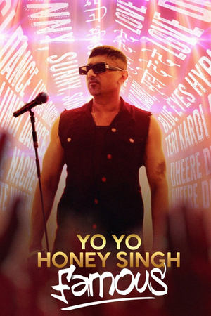 Yo Yo Honey Singh: Famous 2024 Hindi (ORG 5.1) HDRip 720p – 480p – 1080p Movie Poster